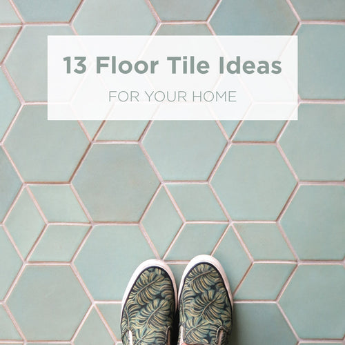 13 Floor Tile Ideas For Your Home