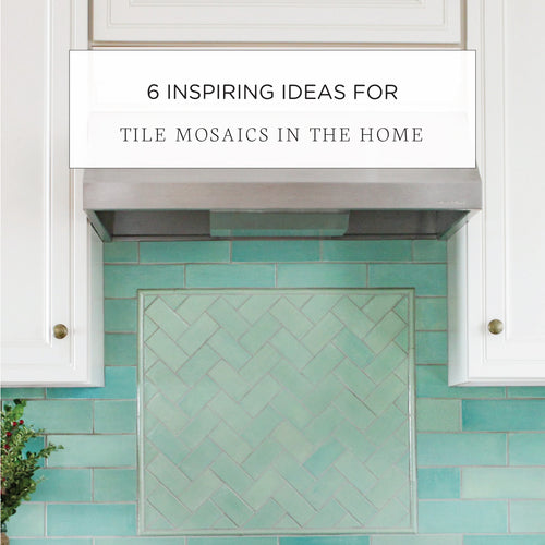 6 Inspiring Ideas for Tile Mosaics in the Home
