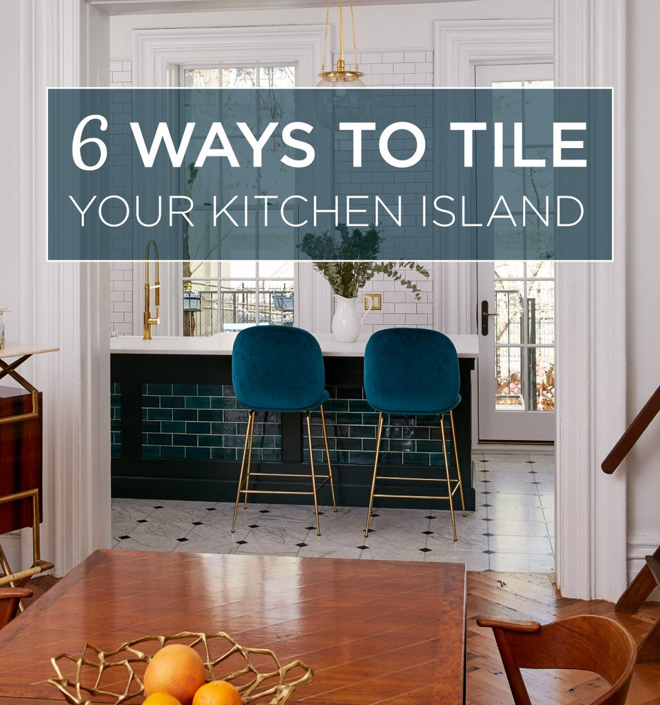 6 Ways To Tile Your Kitchen Island