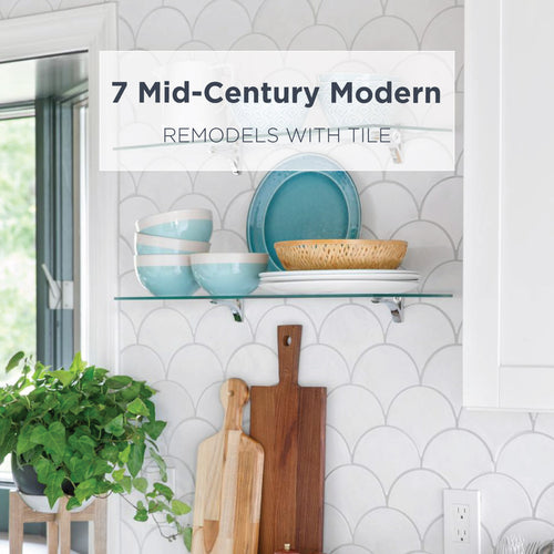 7 Mid-Century Modern Remodels with Tile