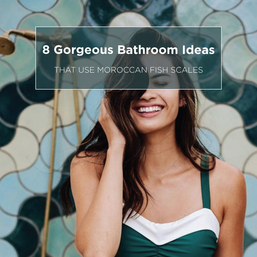 8 Gorgeous Bathroom Ideas That Use Moroccan Fish Scales