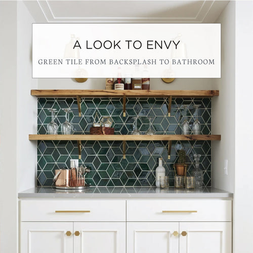 A Look to Envy: Green Tile from Backsplash to Bathroom