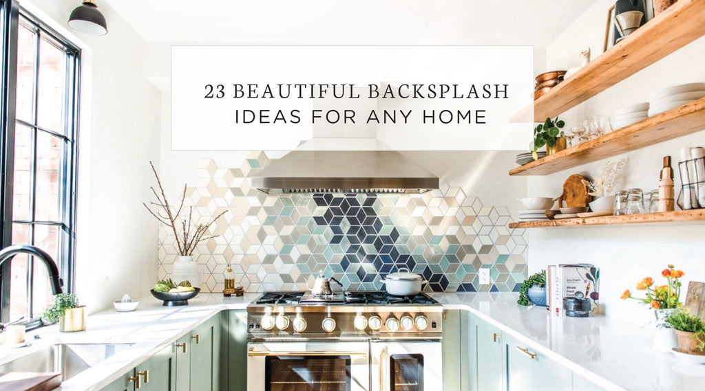 23 Beautiful Backsplash Ideas For Any Home