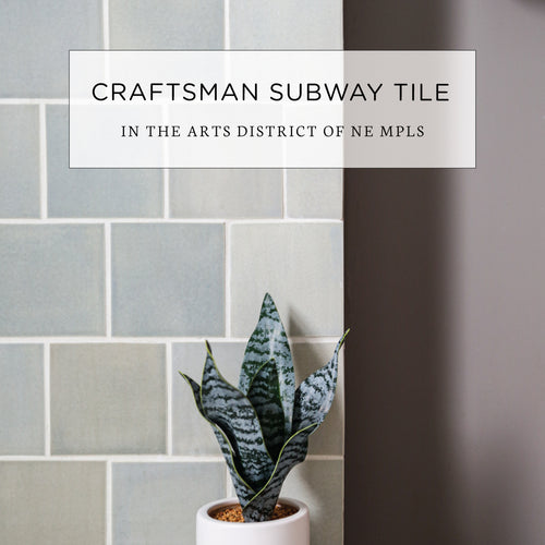 Craftsman Subway Tile in the Arts District of NE Mpls