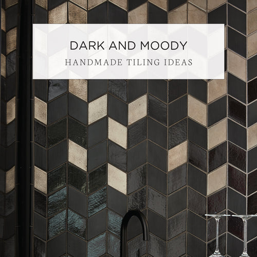Dark & Moody Handmade Tiling Ideas