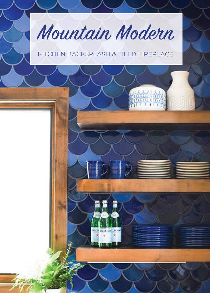 Mountain Modern Kitchen Backsplash & Tiled Fireplace Inspiration