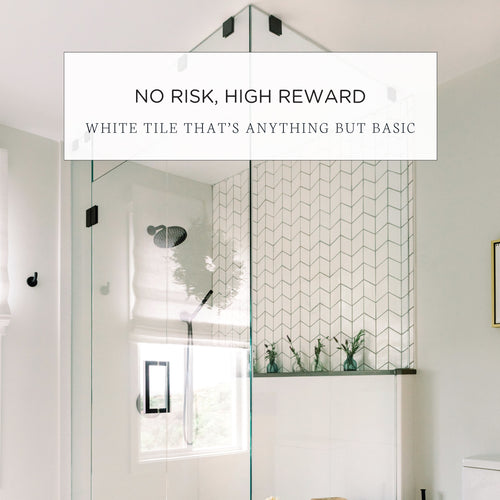 No Risk, High Reward: White Tile That's Anything but Basic