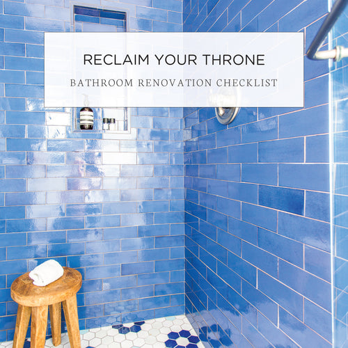 Reclaim Your Throne: Bathroom Renovation Checklist