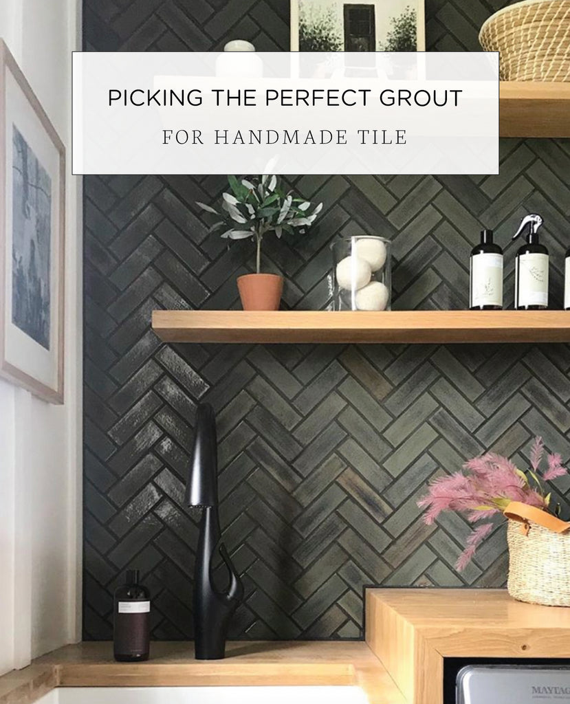 Picking the Perfect Grout for Handmade Tile