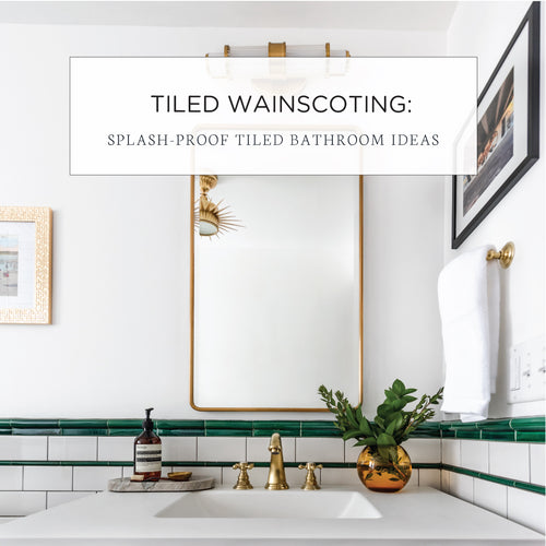 Tiled Wainscoting: Splash-Proof Tiled Bathroom Ideas