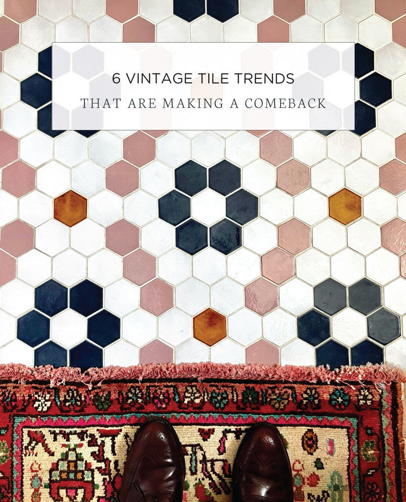 6 Vintage Tile Trends that are Making a Comeback