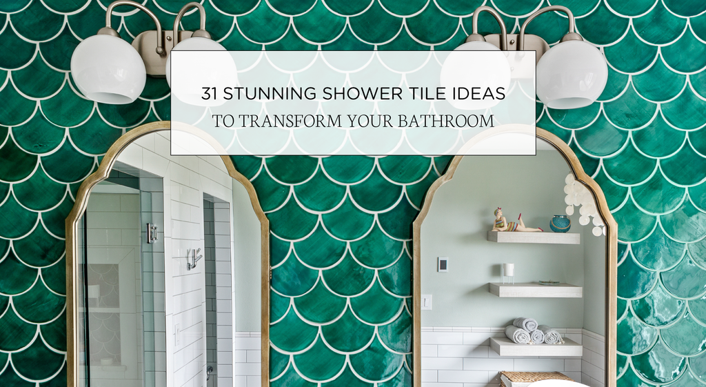 31 Stunning Shower Tile Ideas to Transform Your Bathroom – Mercury Mosaics