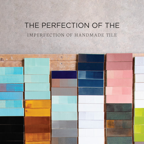 The Perfection of the Imperfection of Handmade Tile