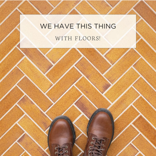 We Have This Thing With Floors