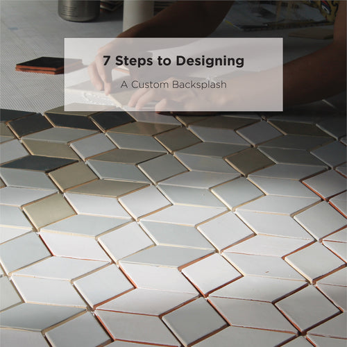 7 Steps to Designing a Custom Backsplash