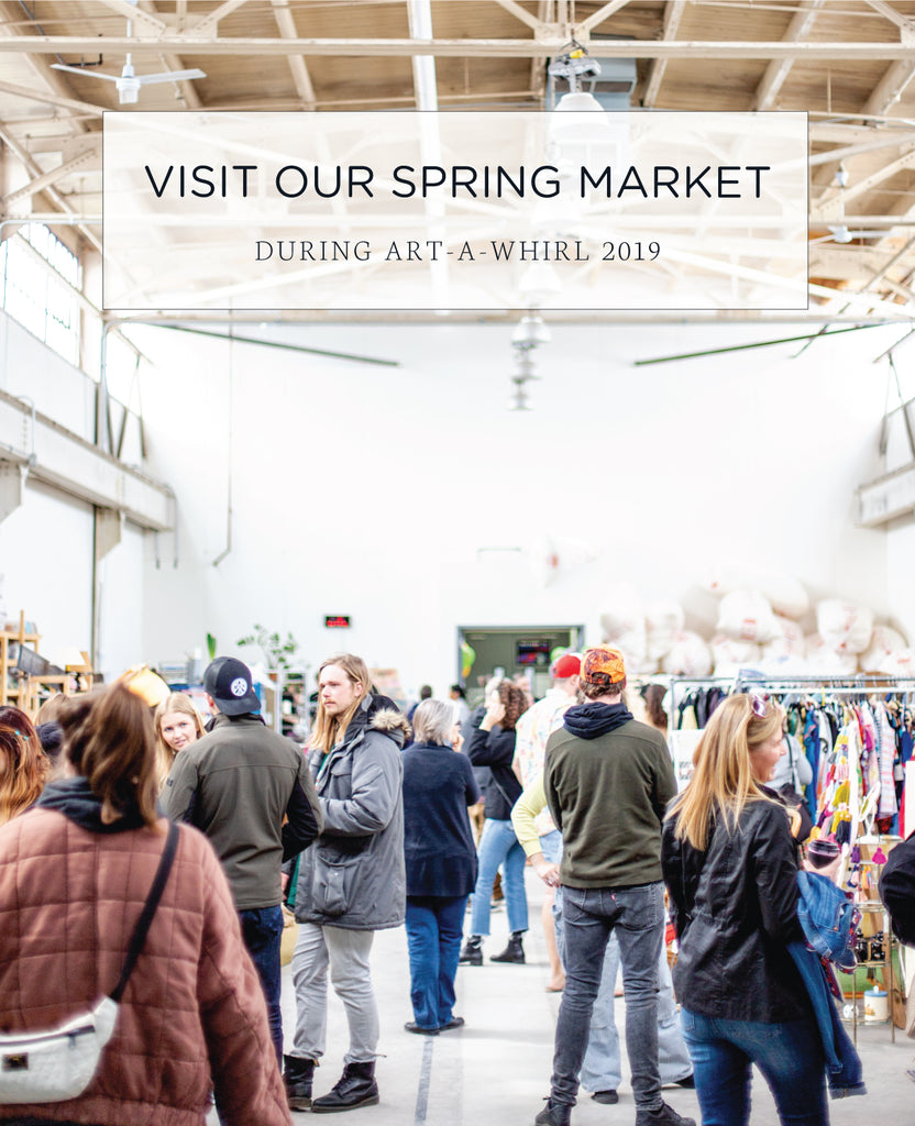 Visit our Spring Market During Art-A-Whirl