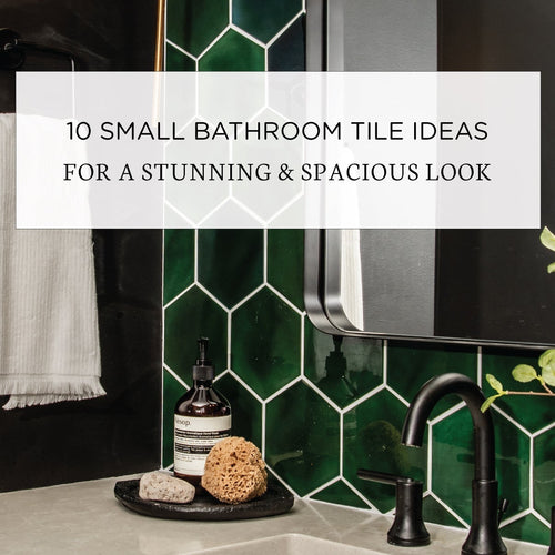 10 Small Bathroom Tile Ideas for a Stunning & Spacious Look