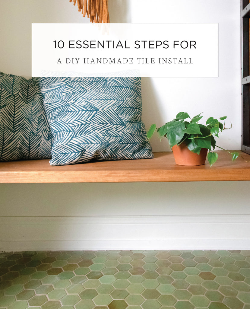 10 Essential Steps For a DIY Handmade Tile Install