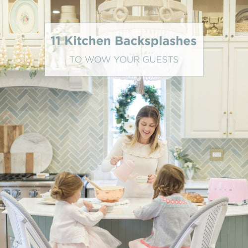11 Kitchen Backsplashes to Wow Your Guests