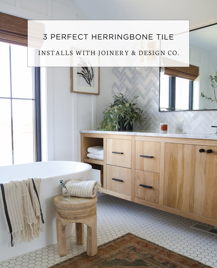 3 Perfect Herringbone Tile Installs With Joinery & Design Co.