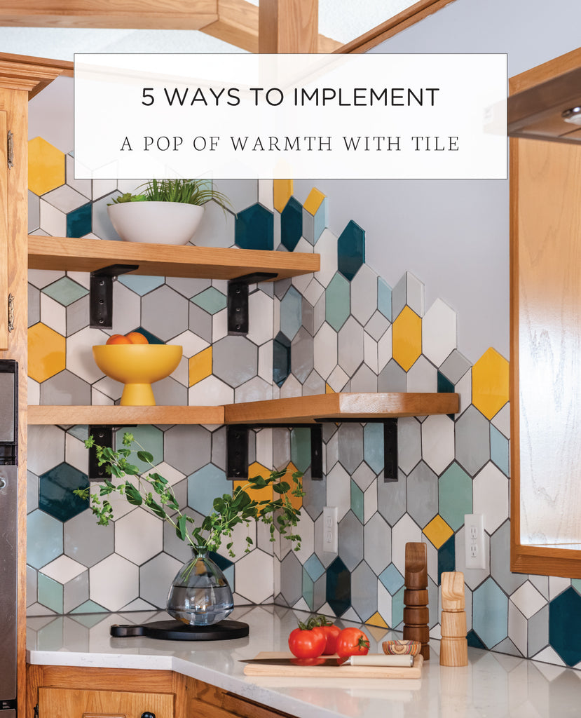 5 Ways to Implement A Pop of Warmth With Tile