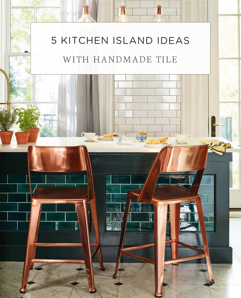 5 Kitchen Island Ideas with Handmade Tile