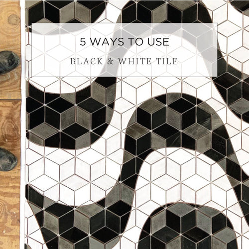 5 Ways to Use Black and White Tile