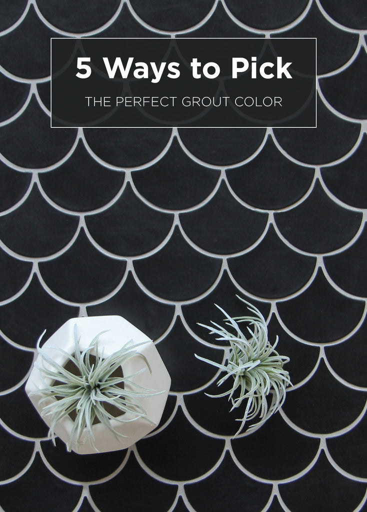 5 Ways to Pick the Perfect Grout Color