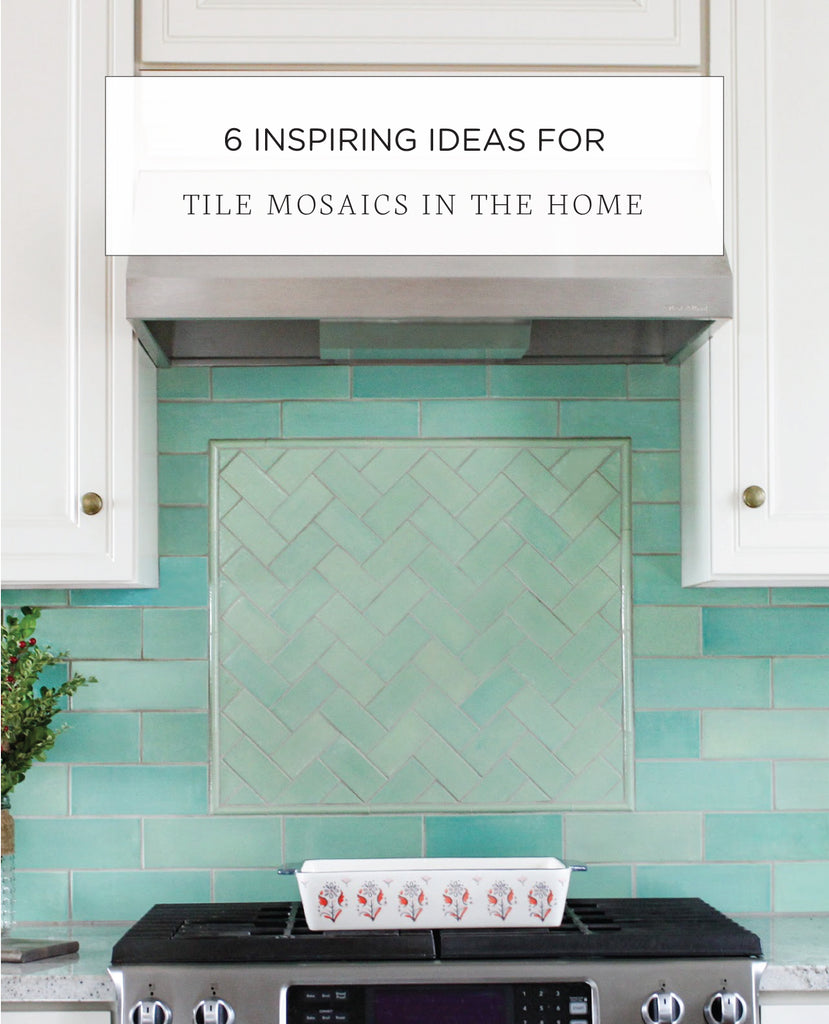 6 Inspiring Ideas for Tile Mosaics in the Home
