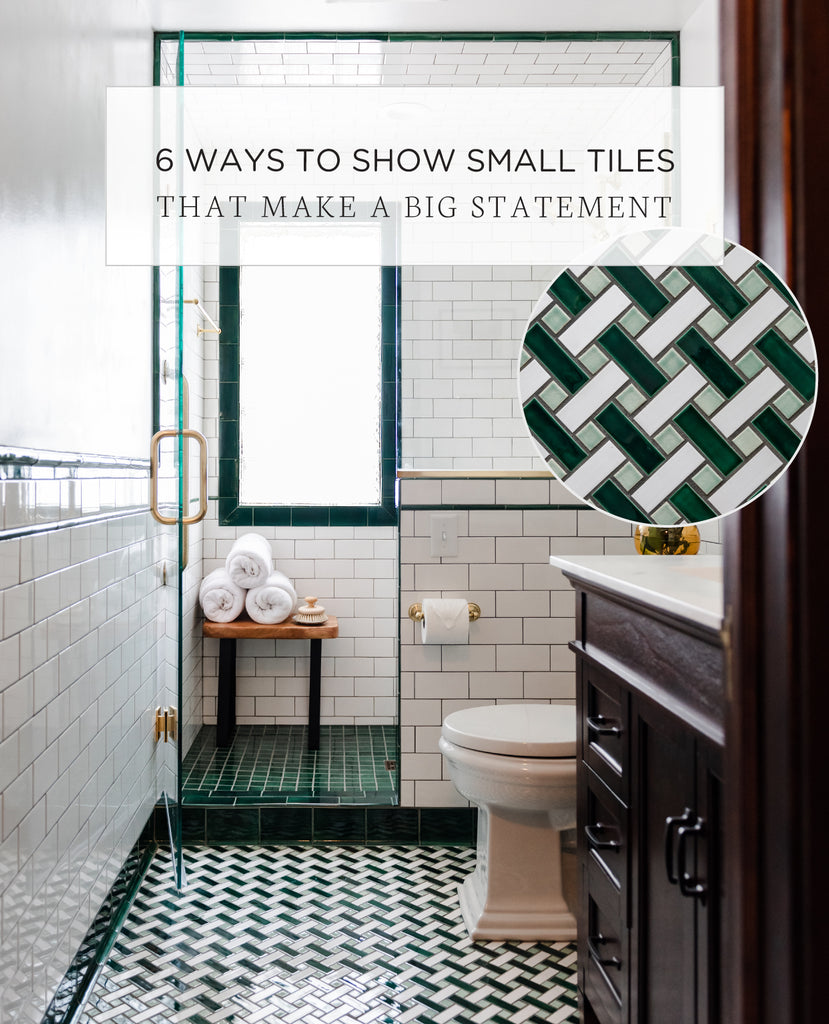 6 Ways to Show Small Tiles That Make a Big Statement