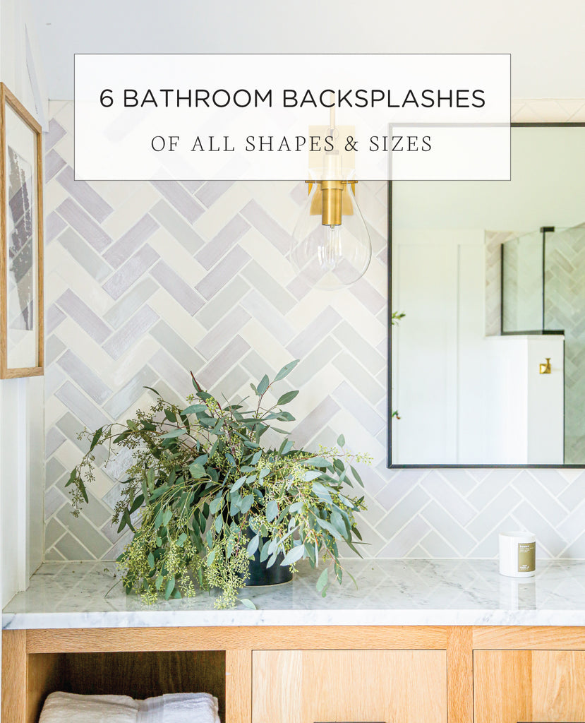 6 Bathroom Backsplashes of All Shapes & Sizes