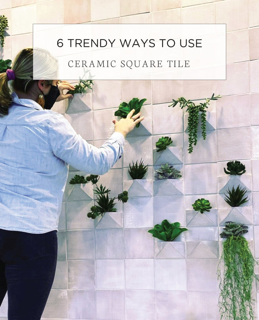 6 Trendy Ways to Use Square Ceramic Tile
