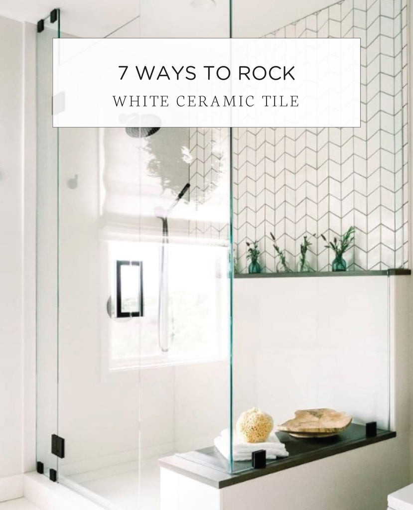 7 Ways to Rock White Ceramic Tile