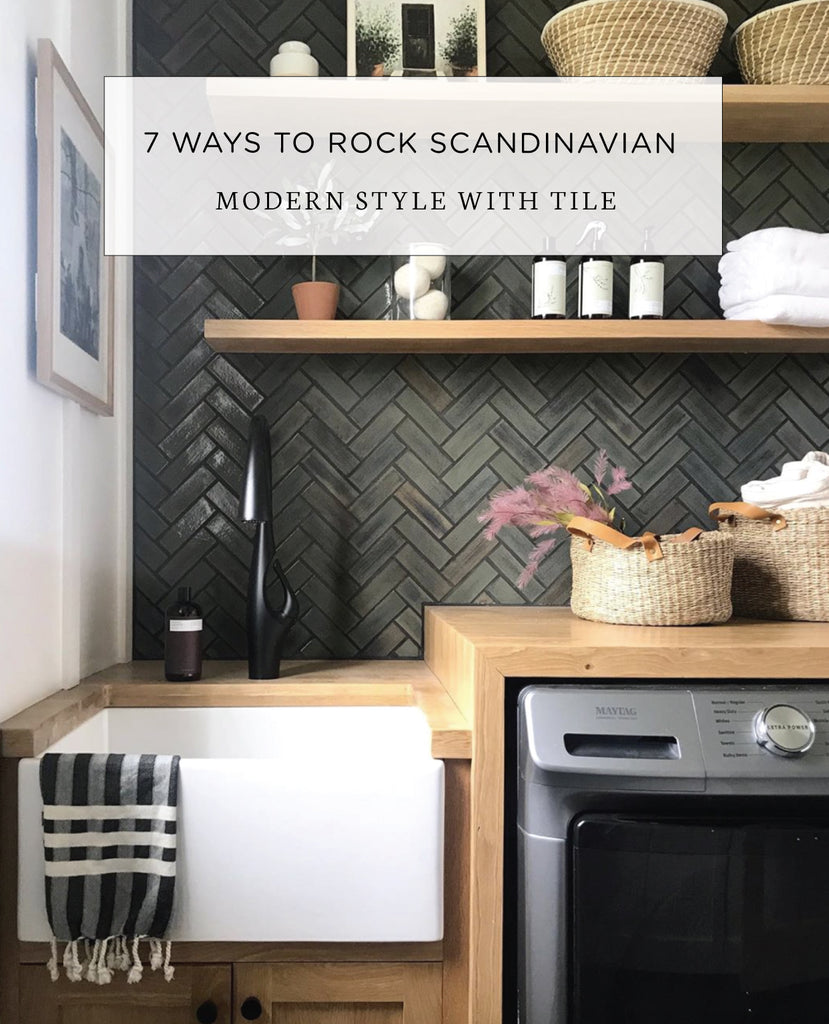 7 Ways to Rock Scandinavian Modern Style with Tile
