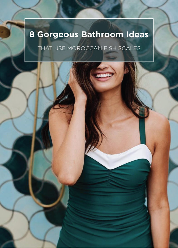 8 Gorgeous Bathrooms That Use Moroccan Fish Scales