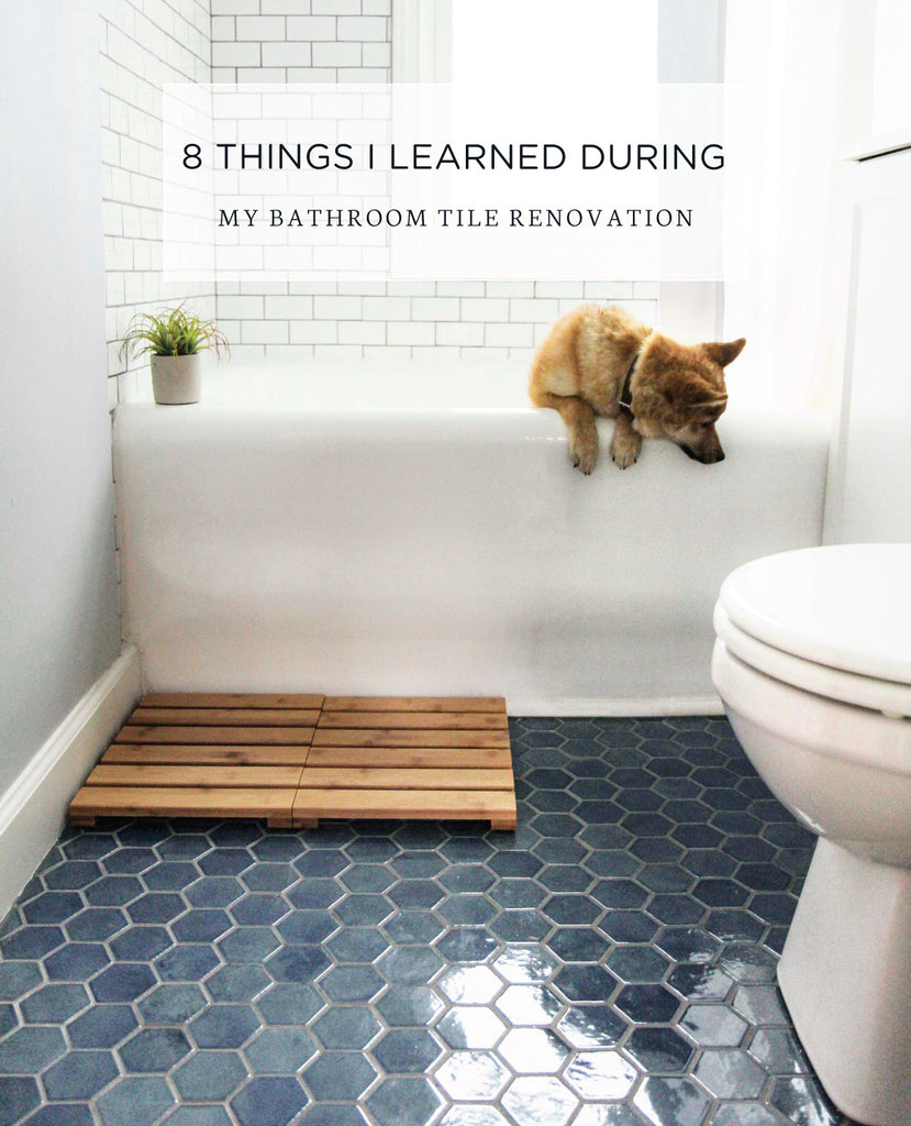 8 Things I Learned During My Bathroom Tile Renovation