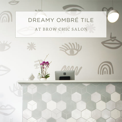Dreamy Ombré Tile at Brow Chic Salon