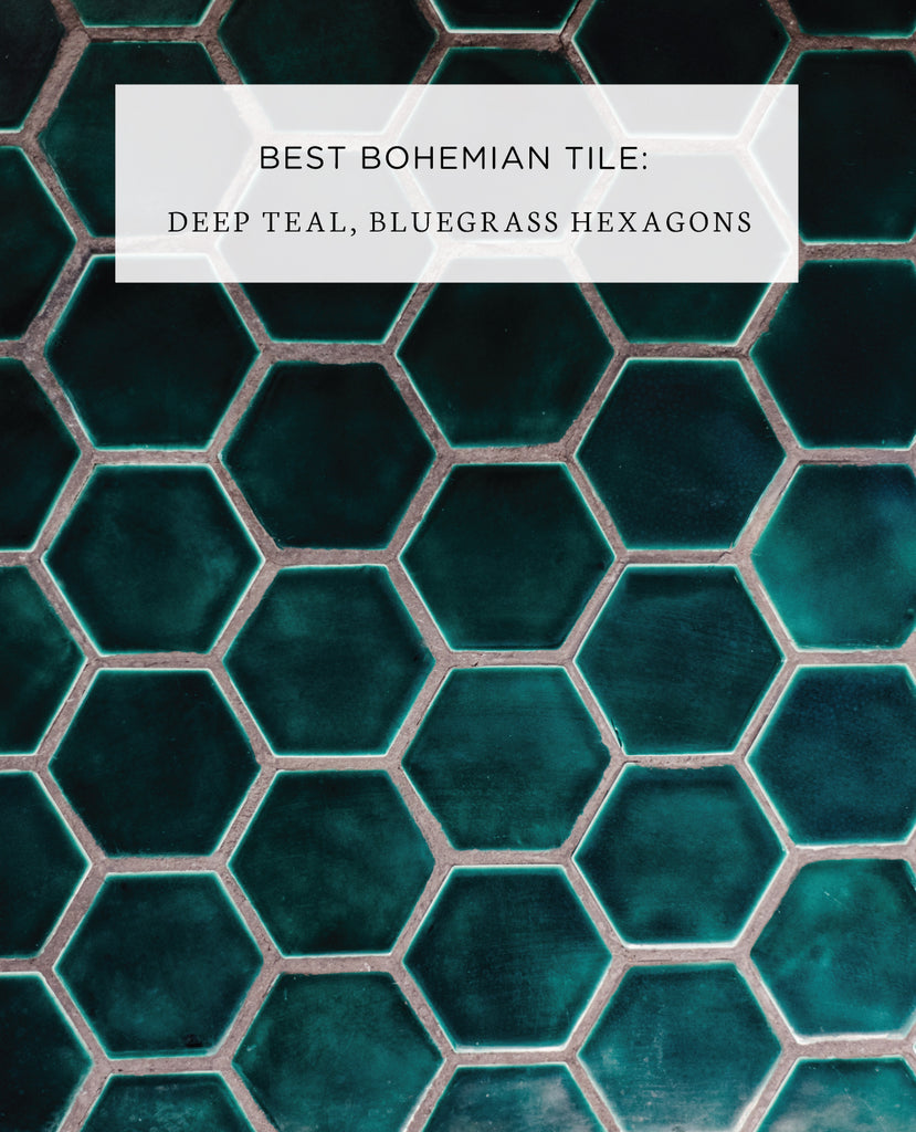 Best Bohemian Tile: Deep Teal, Bluegrass Hexagons