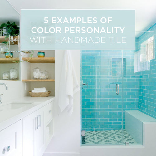 5 Examples of Color Personality with Handmade Tile