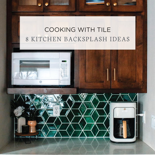 Cooking with Tile: 8 Kitchen Backsplash Ideas