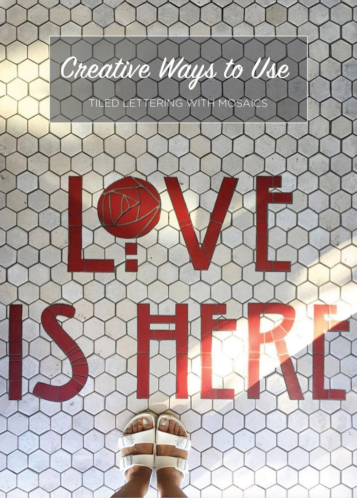 Creative Ways to Use Tiled Lettering with Mosaics