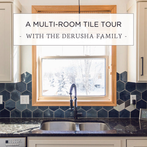 A Multi-Room Tile Tour with the DeRusha Family