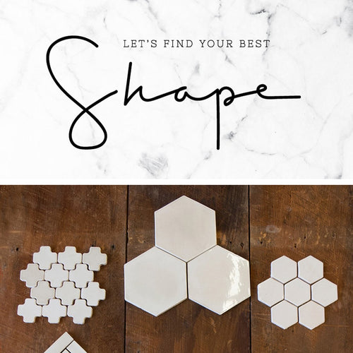 Let's Find Your Best Shape - For Tile