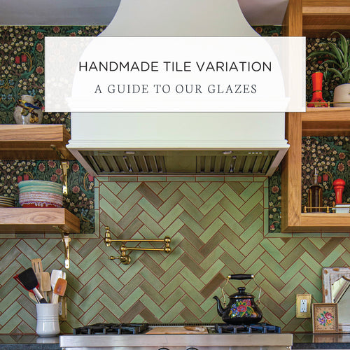 Handmade Tile Variation: A Guide to Our Glazes