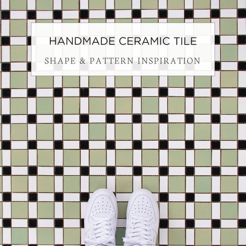 Handmade Tile Shape and Pattern Inspiration