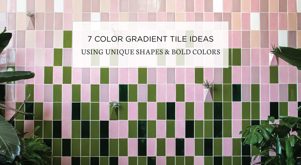 7 Stunning Color Gradient Tile Ideas Using Unique Shapes & Bold Colors