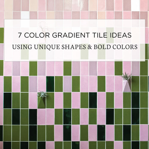 7 Stunning Color Gradient Tile Ideas Using Unique Shapes & Bold Colors
