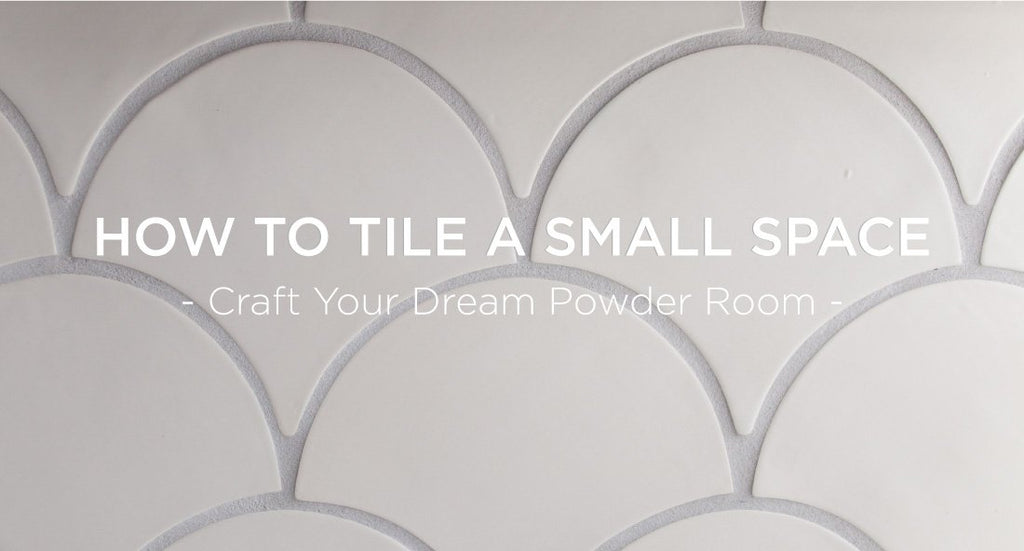 How to Tile a Small Space: Craft Your Dream Powder Room