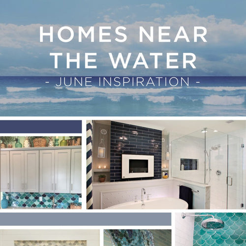 Homes Near The Water - June Inspiration