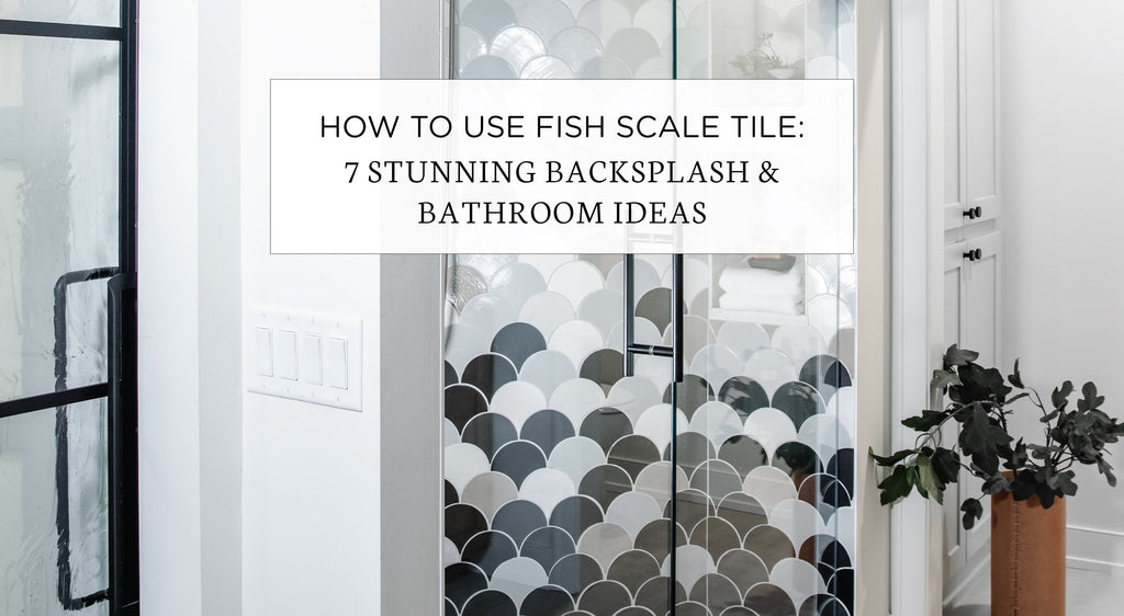 How to Use Fish Scale Tile: 7 Stunning Backsplash & Bathroom Ideas
